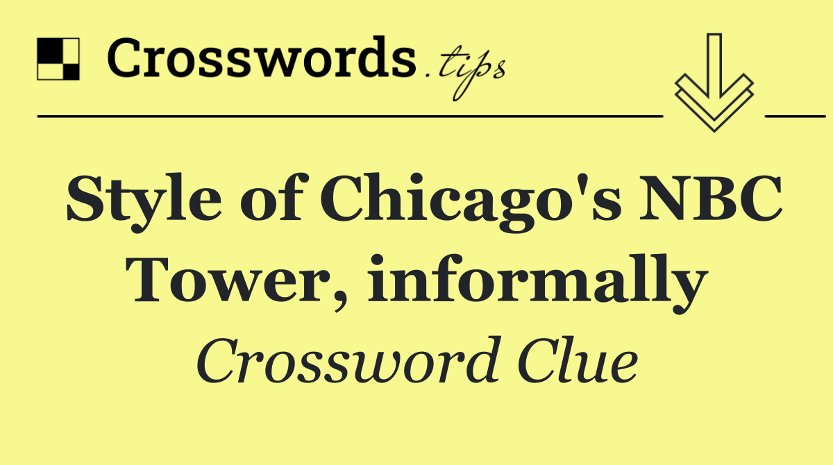 Style of Chicago's NBC Tower, informally