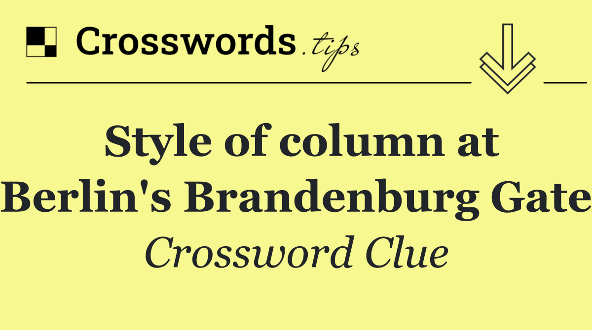 Style of column at Berlin's Brandenburg Gate