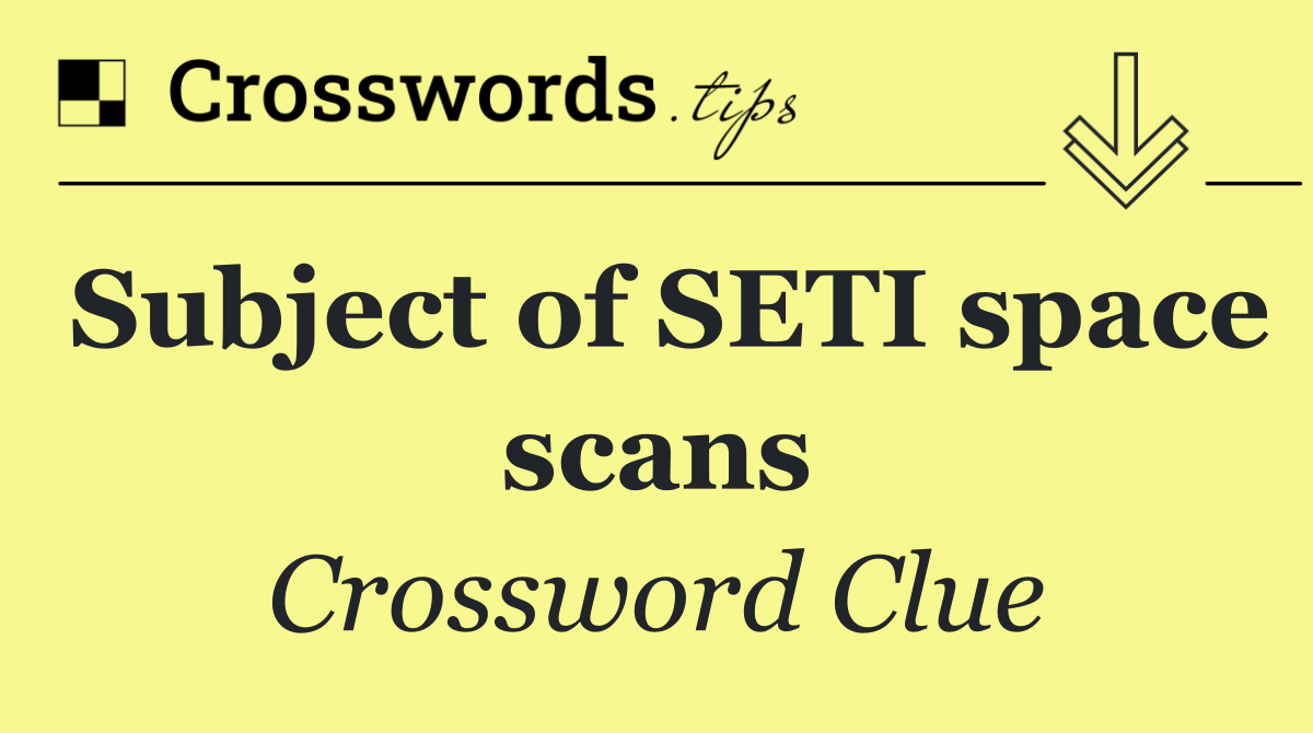 Subject of SETI space scans