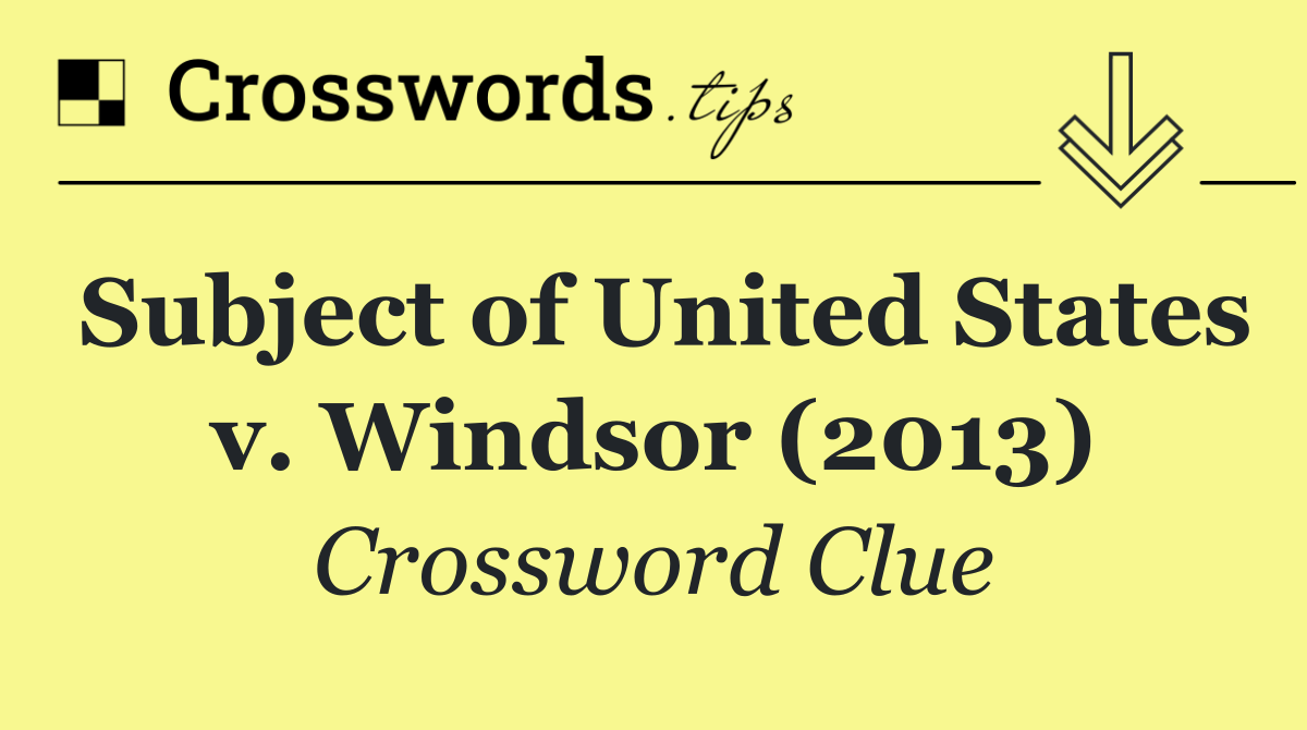 Subject of United States v. Windsor (2013)