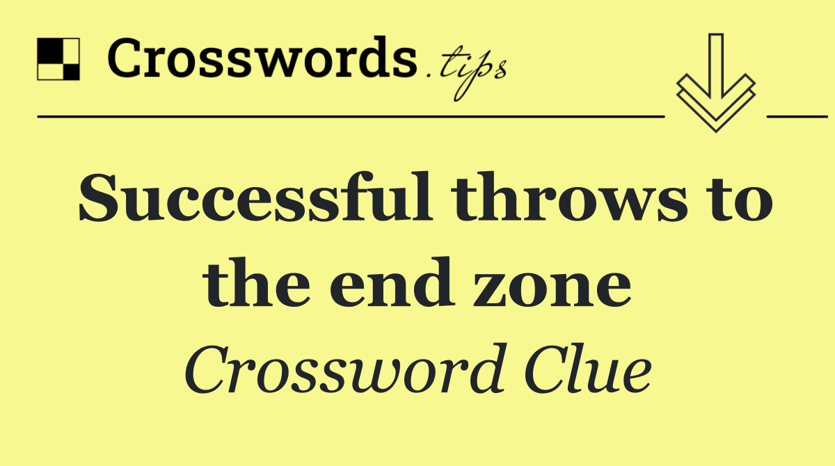 Successful throws to the end zone