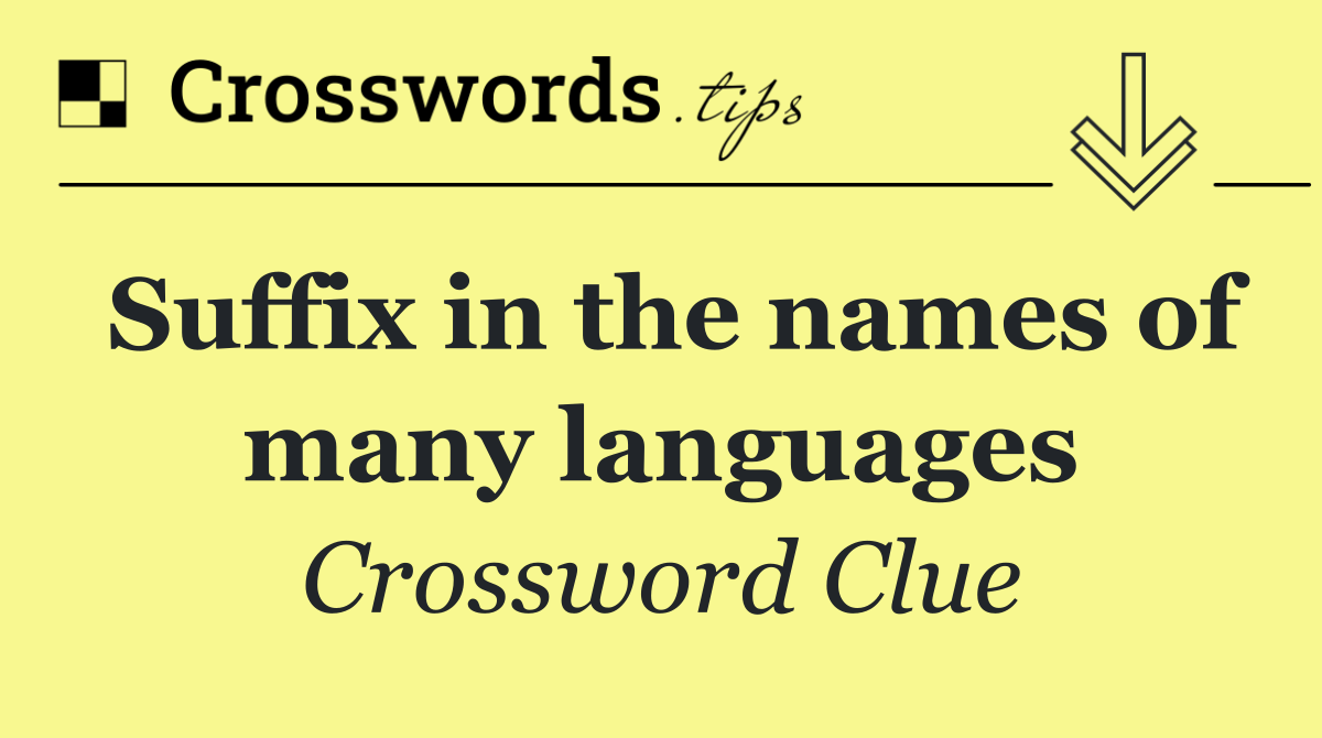 Suffix in the names of many languages