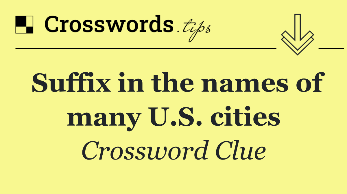 Suffix in the names of many U.S. cities