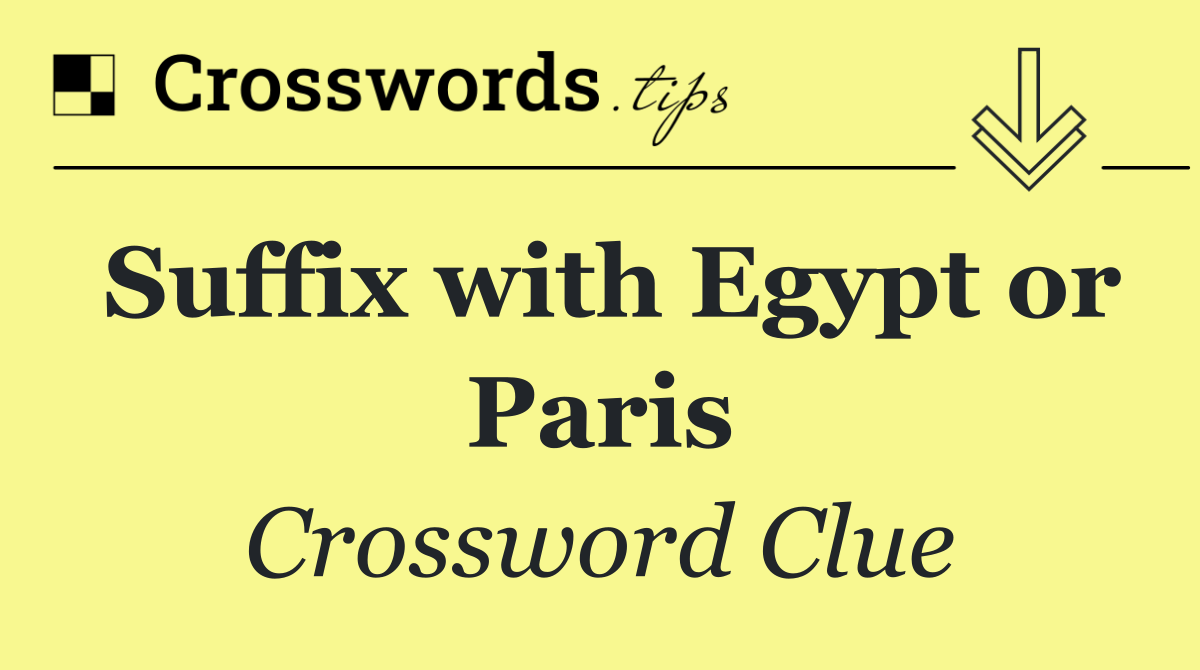 Suffix with Egypt or Paris