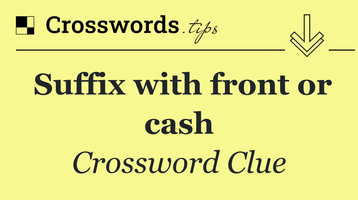 Suffix with front or cash