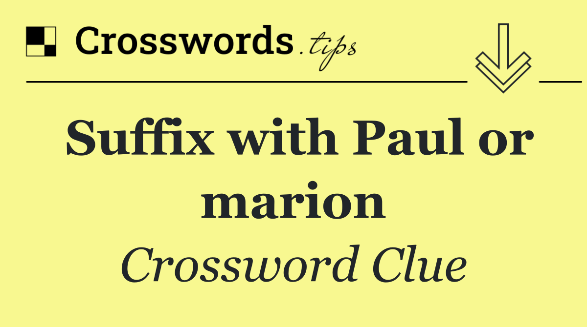 Suffix with Paul or marion