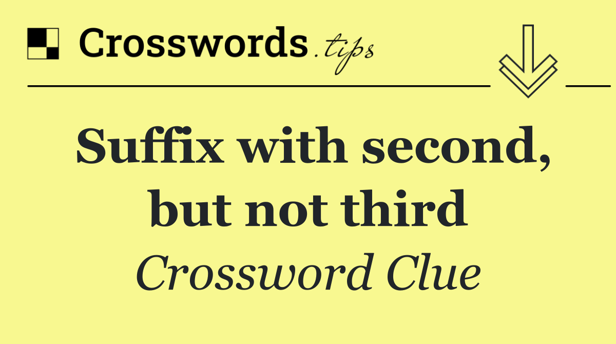 Suffix with second, but not third