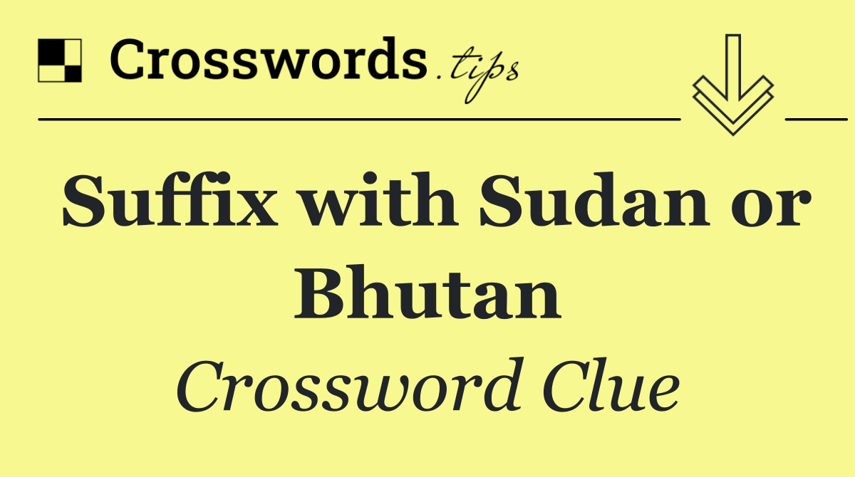 Suffix with Sudan or Bhutan