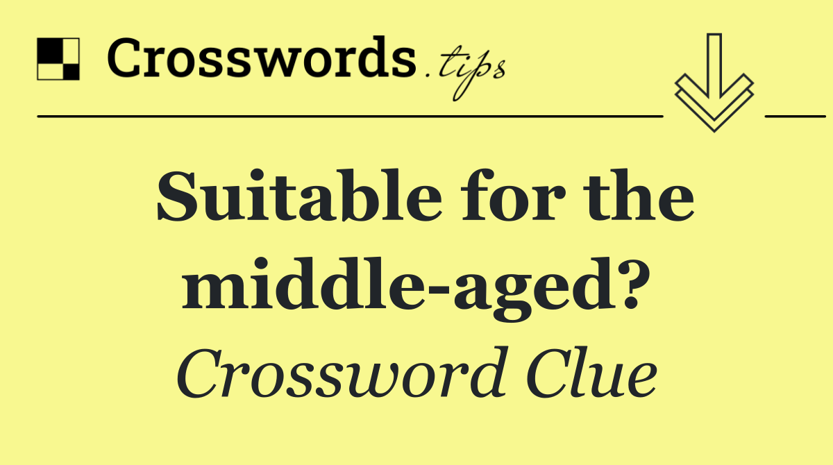 Suitable for the middle aged?