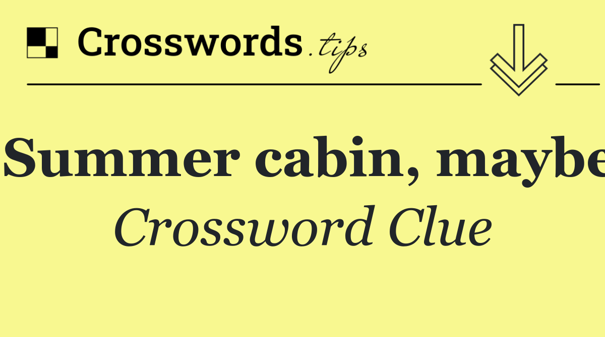 Summer cabin, maybe