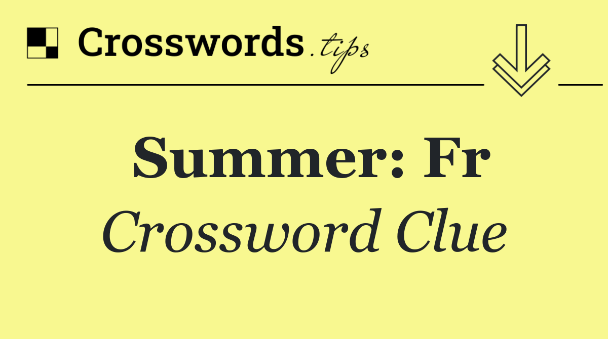 Summer: Fr