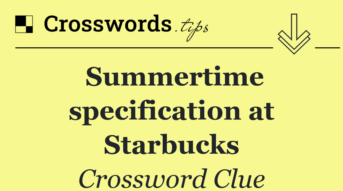 Summertime specification at Starbucks