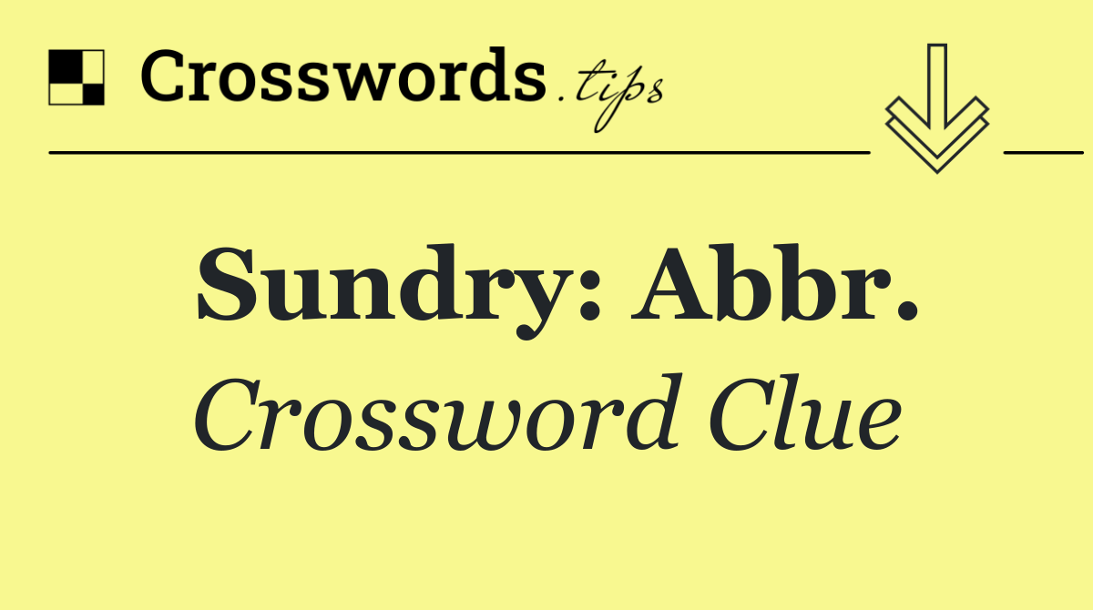 Sundry: Abbr.
