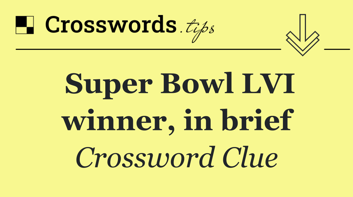 Super Bowl LVI winner, in brief