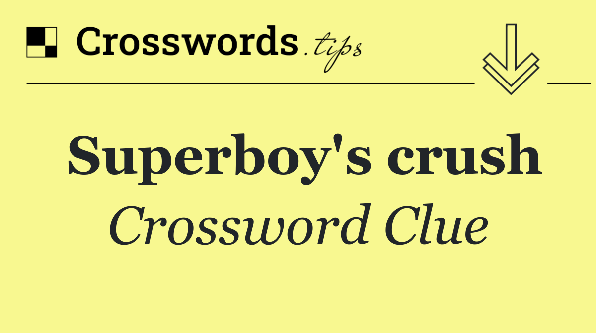 Superboy's crush