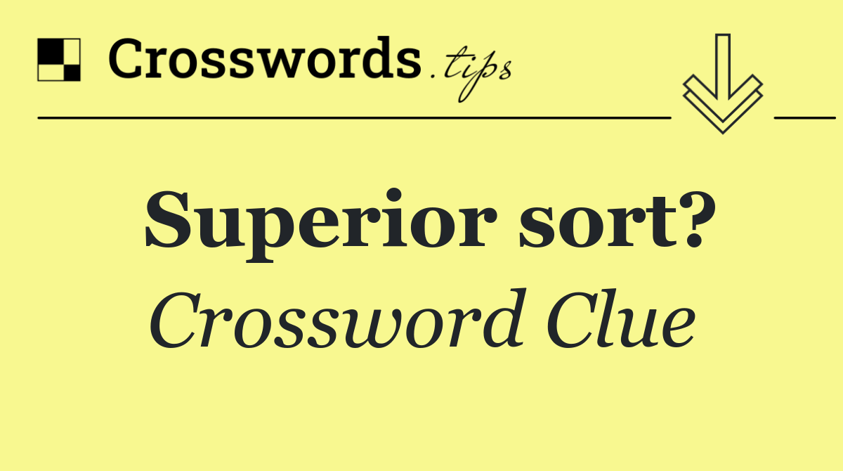 Superior sort?