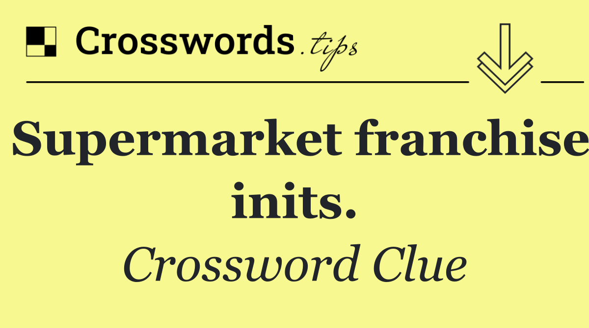 Supermarket franchise inits.