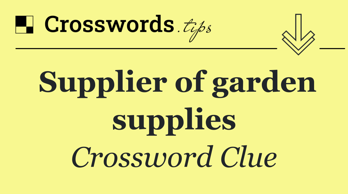 Supplier of garden supplies
