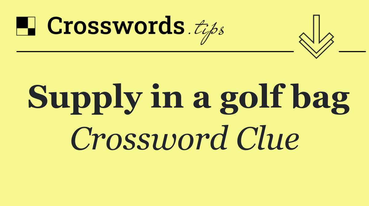 Supply in a golf bag