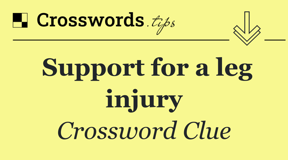 Support for a leg injury