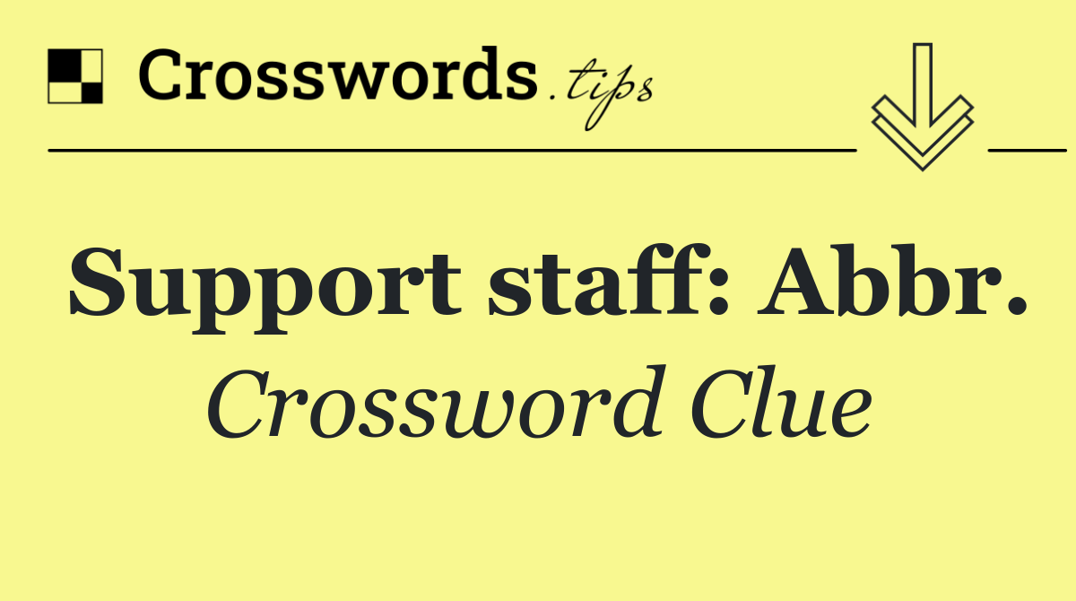 Support staff: Abbr.