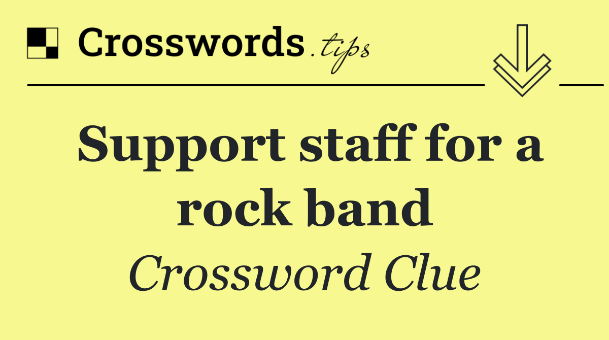 Support staff for a rock band