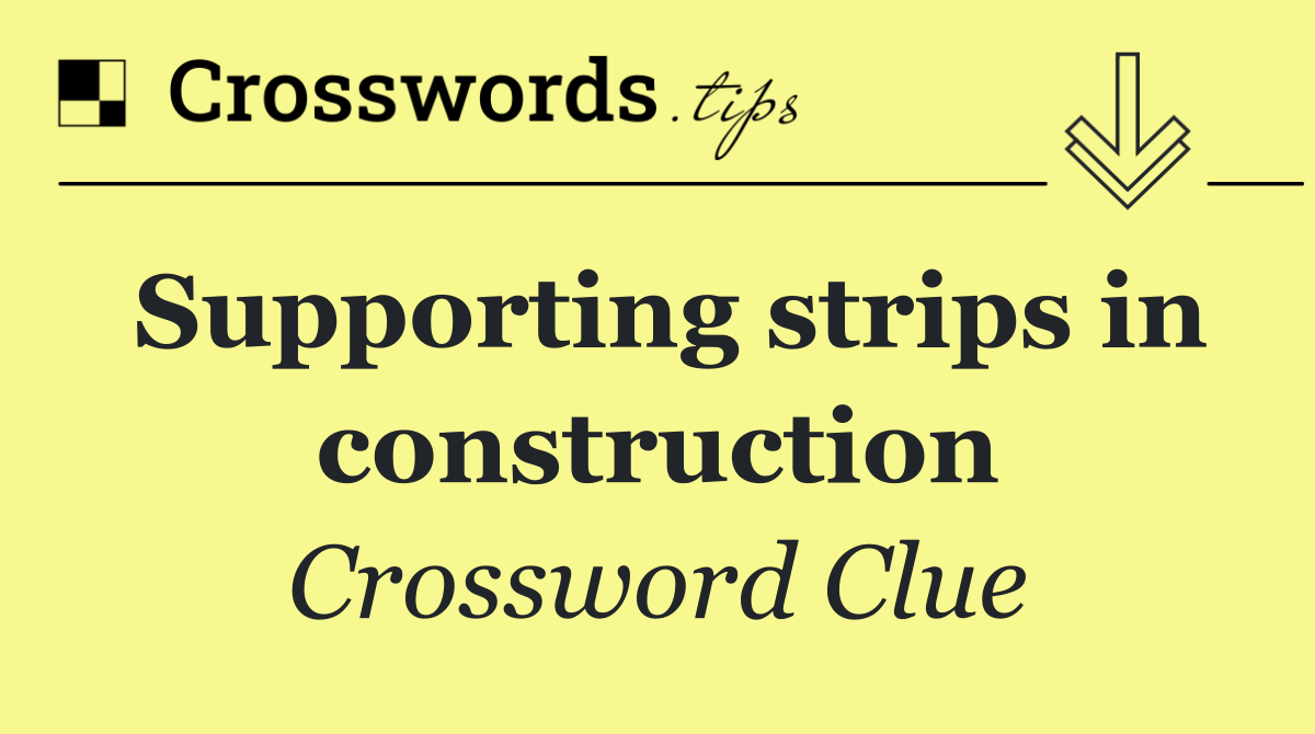 Supporting strips in construction