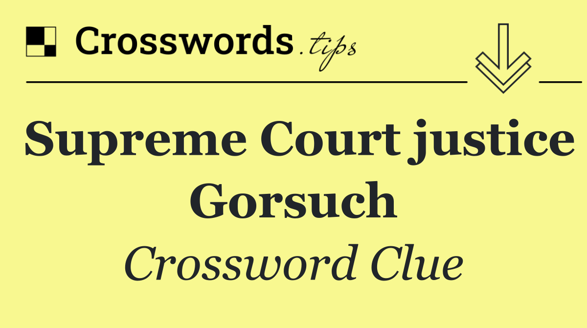 Supreme Court justice Gorsuch