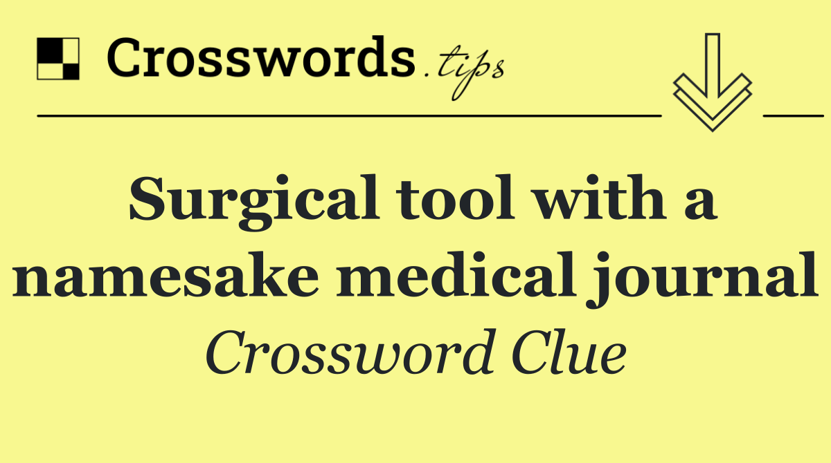 Surgical tool with a namesake medical journal