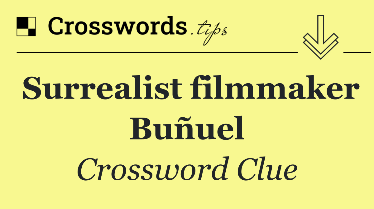 Surrealist filmmaker Buñuel