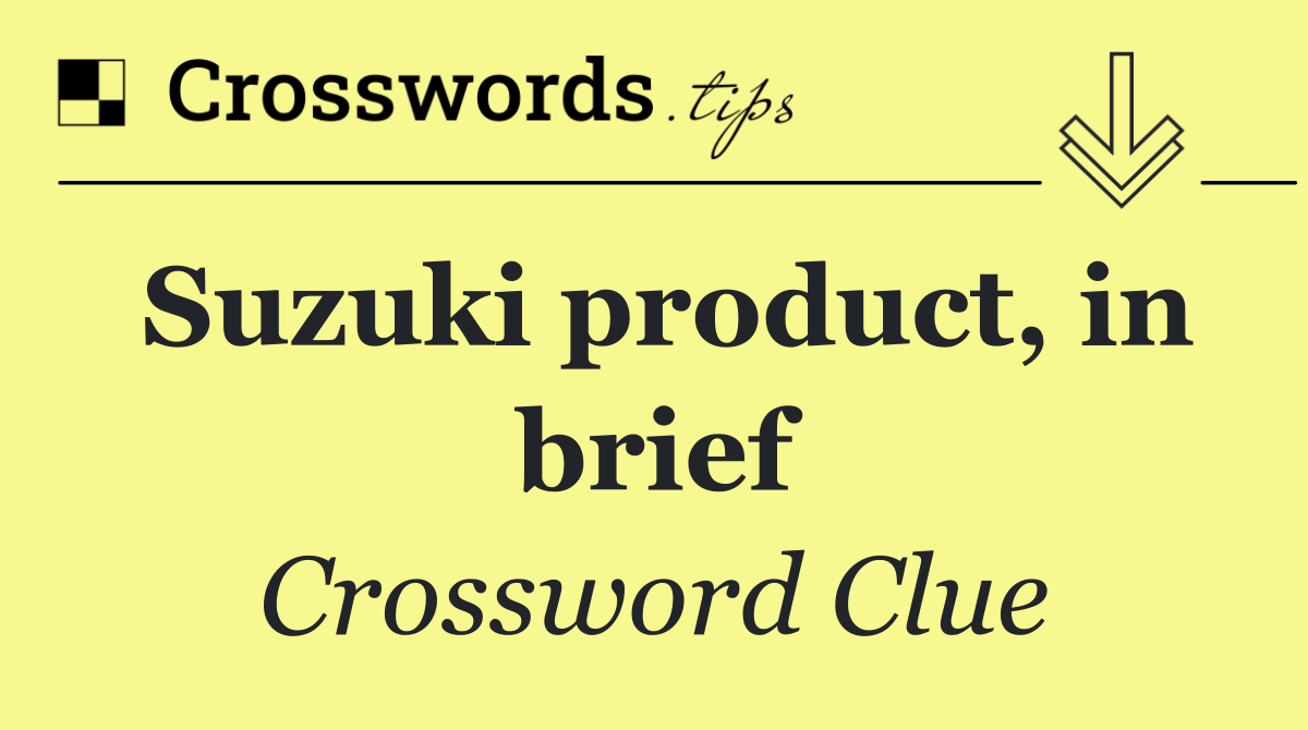 Suzuki product, in brief