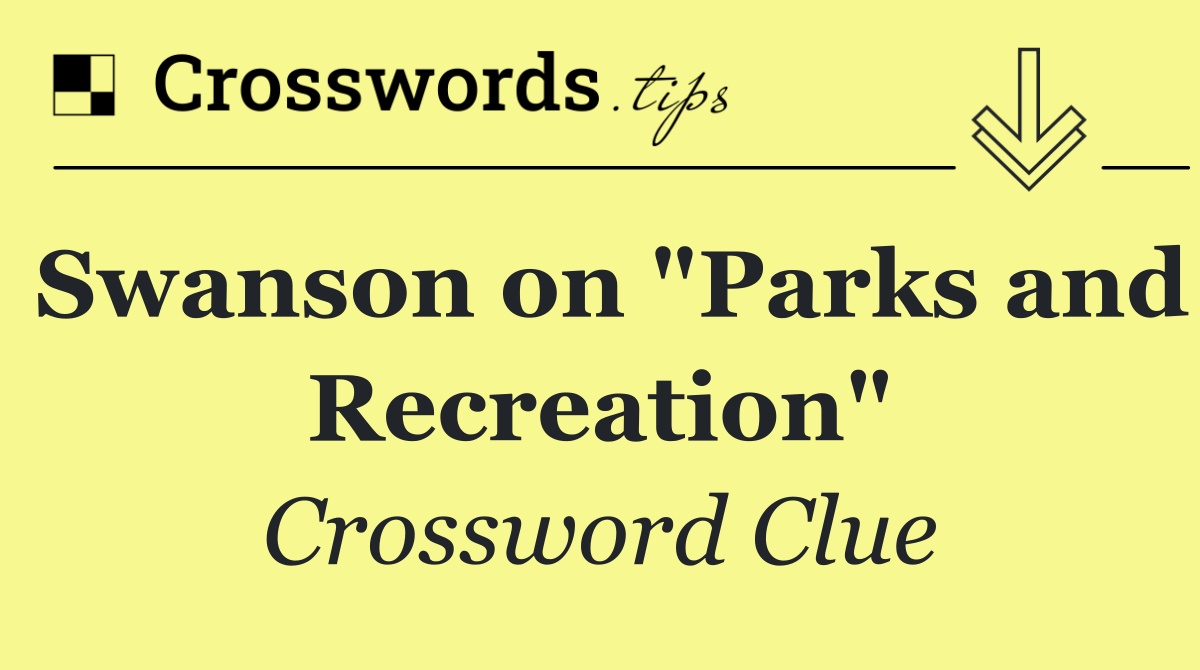 Swanson on "Parks and Recreation"
