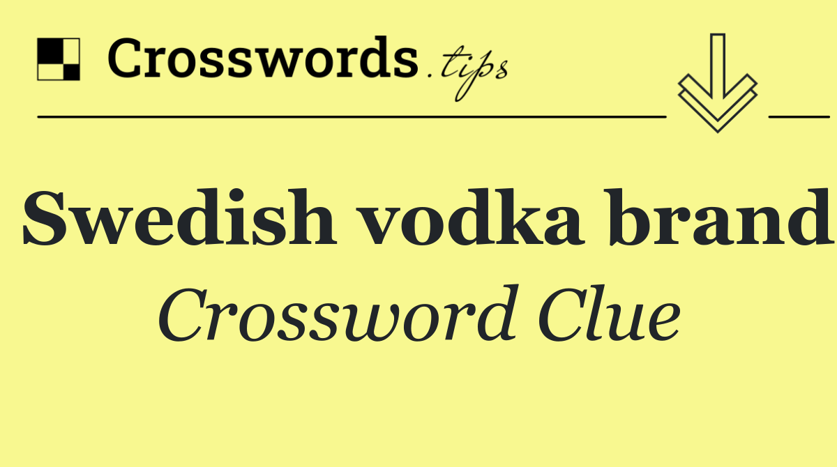 Swedish vodka brand