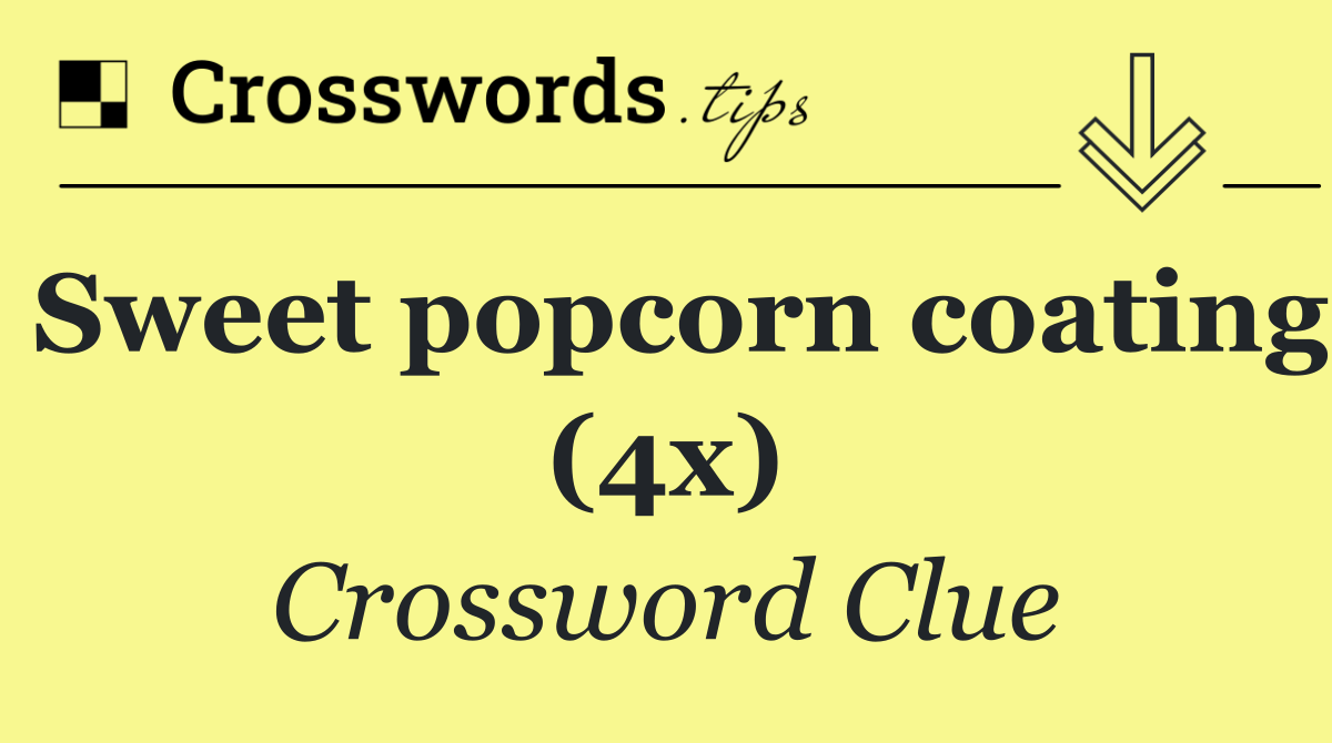 Sweet popcorn coating (4x)