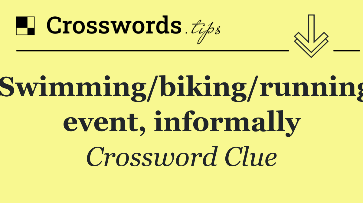 Swimming/biking/running event, informally
