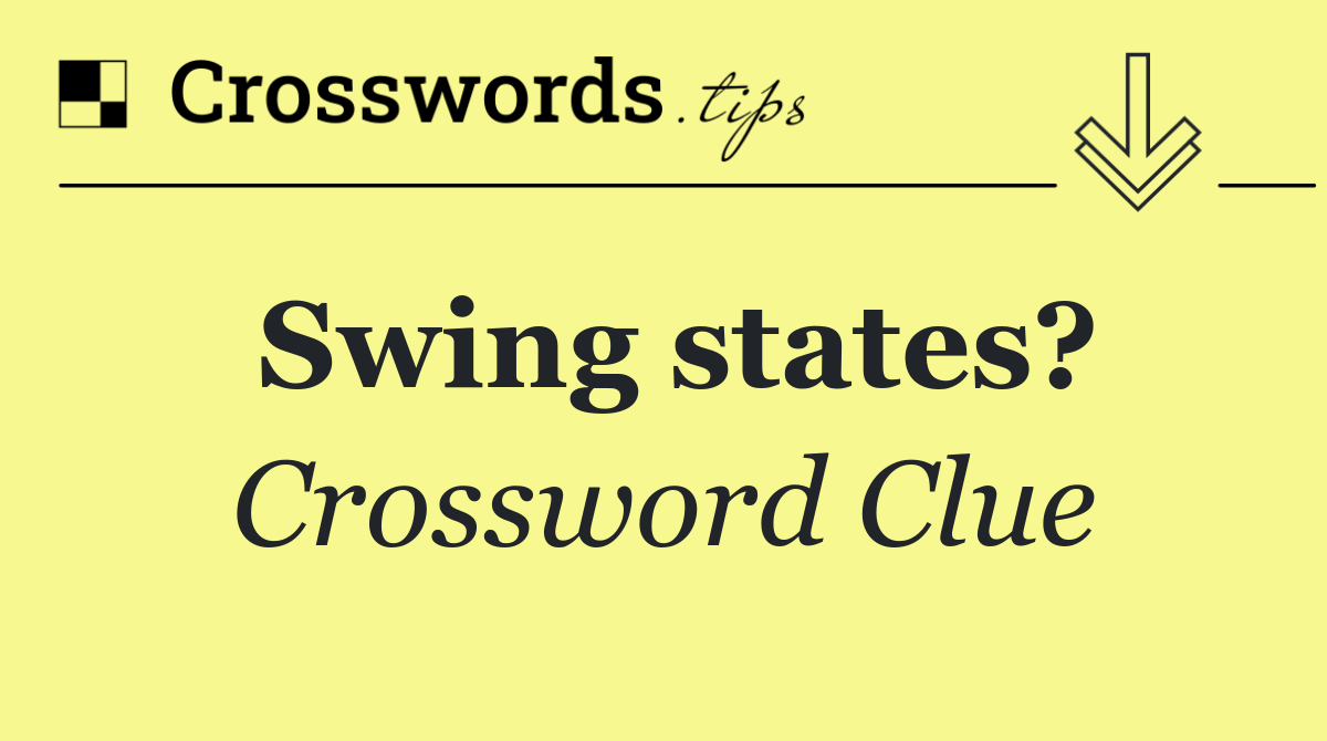 Swing states?
