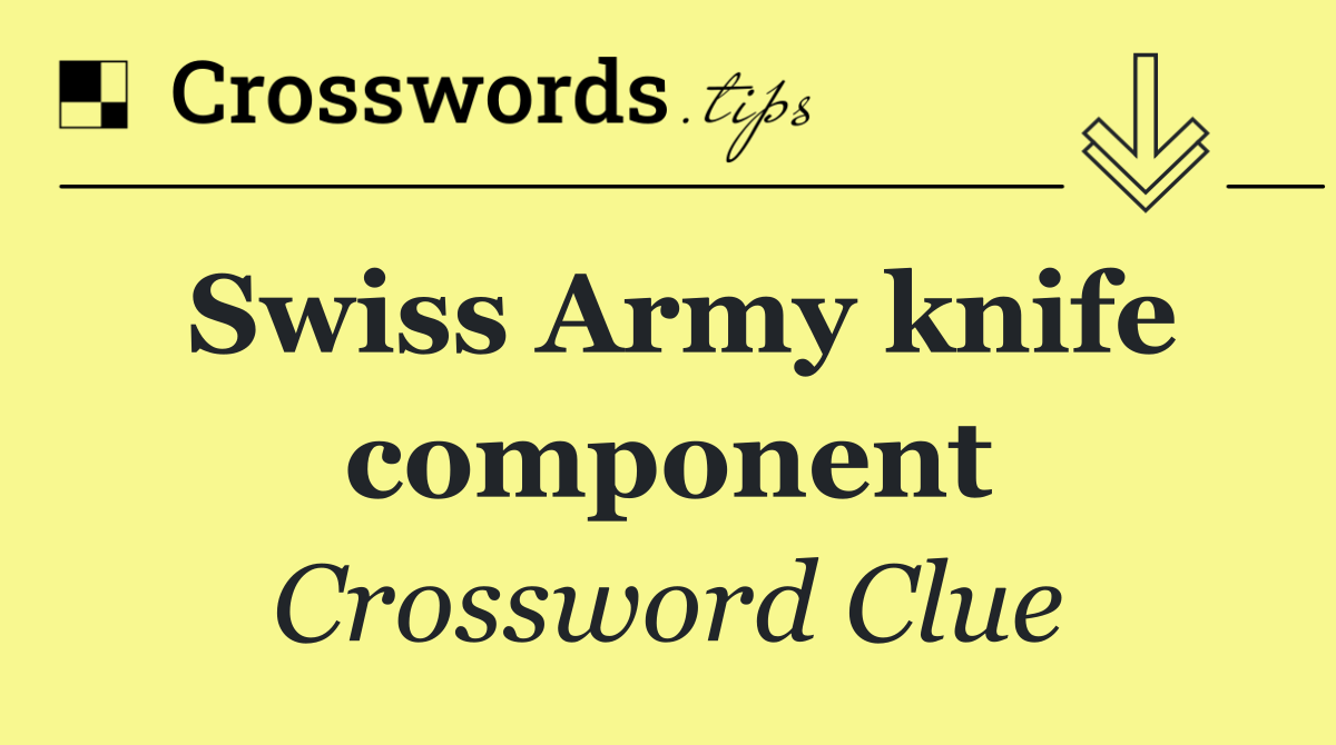 Swiss Army knife component