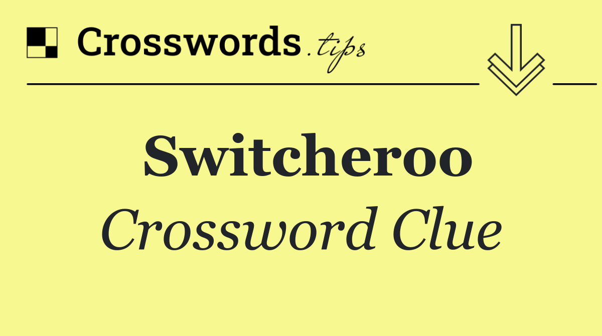 Switcheroo
