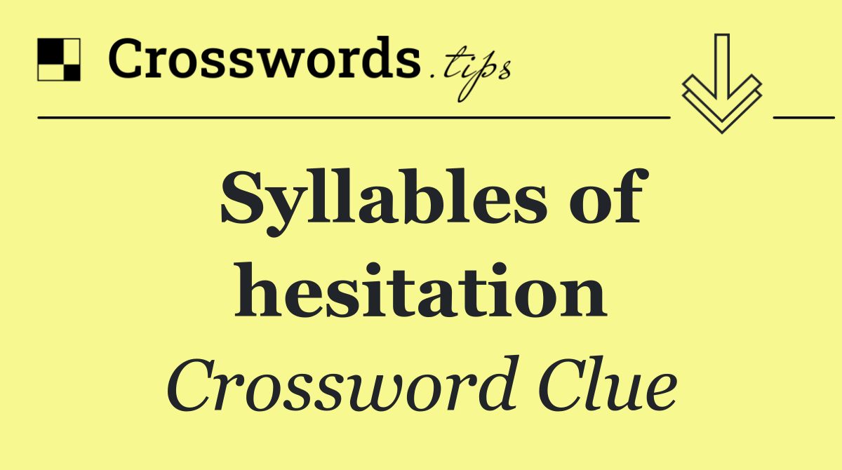 Syllables of hesitation