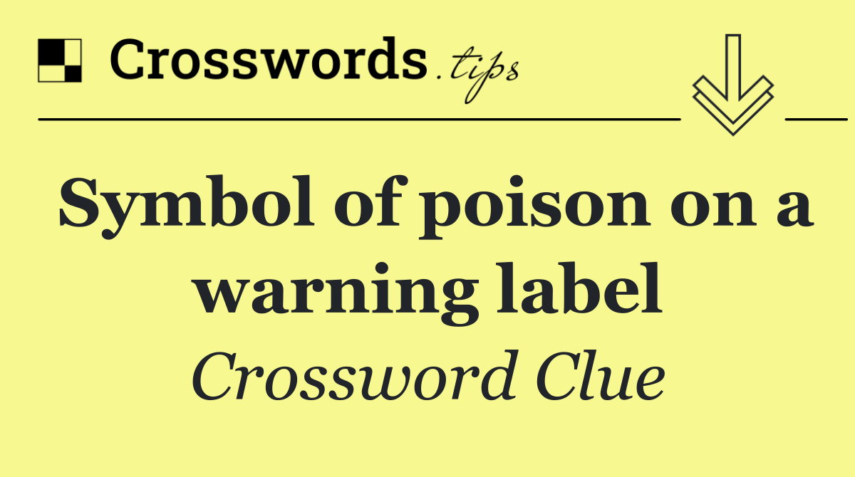 Symbol of poison on a warning label
