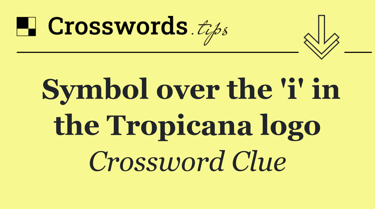 Symbol over the 'i' in the Tropicana logo