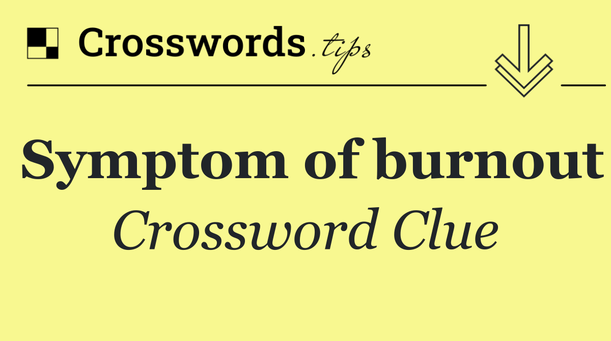 Symptom of burnout