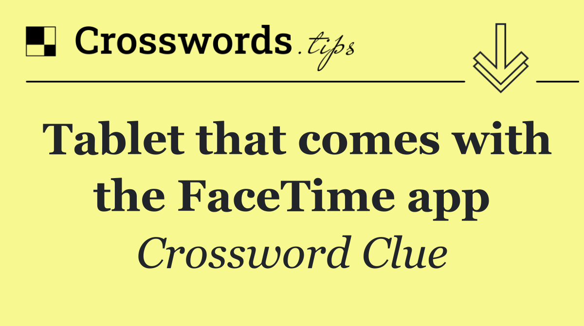 Tablet that comes with the FaceTime app