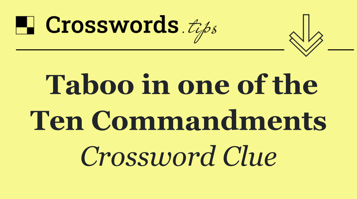 Taboo in one of the Ten Commandments