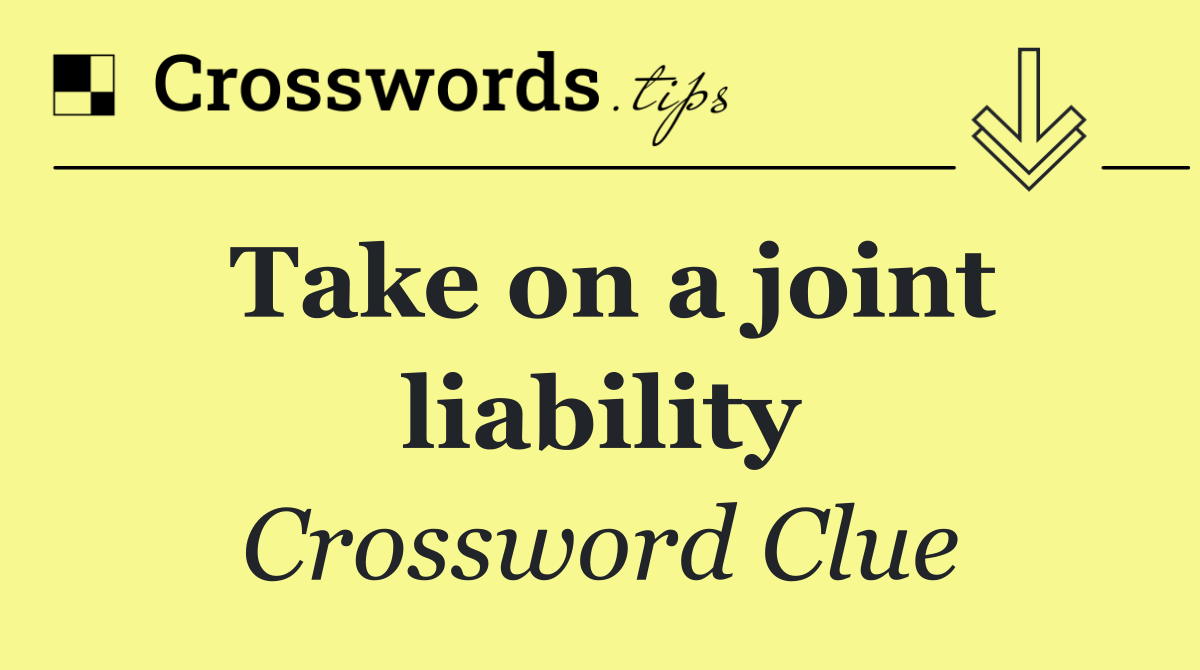 Take on a joint liability