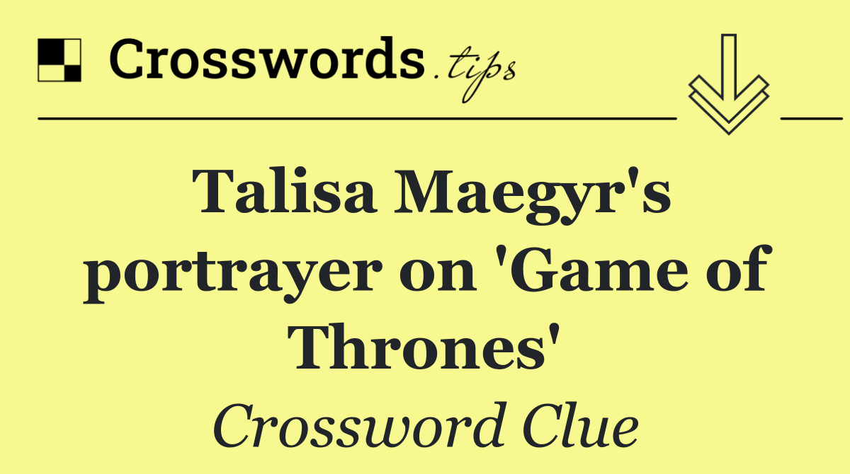 Talisa Maegyr's portrayer on 'Game of Thrones'