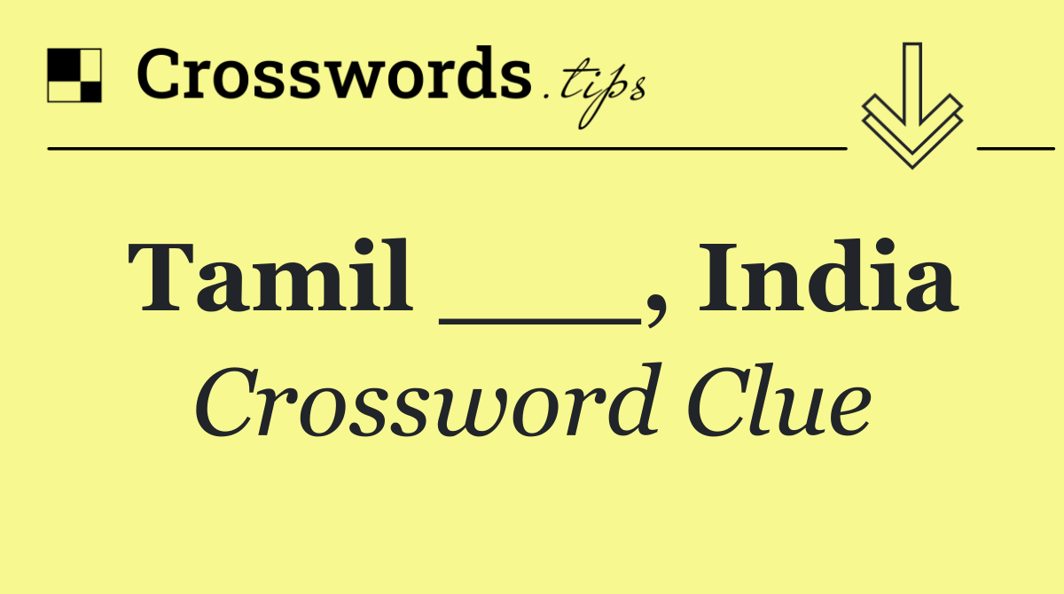 Tamil ___, India