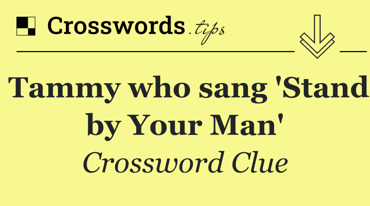 Tammy who sang 'Stand by Your Man'