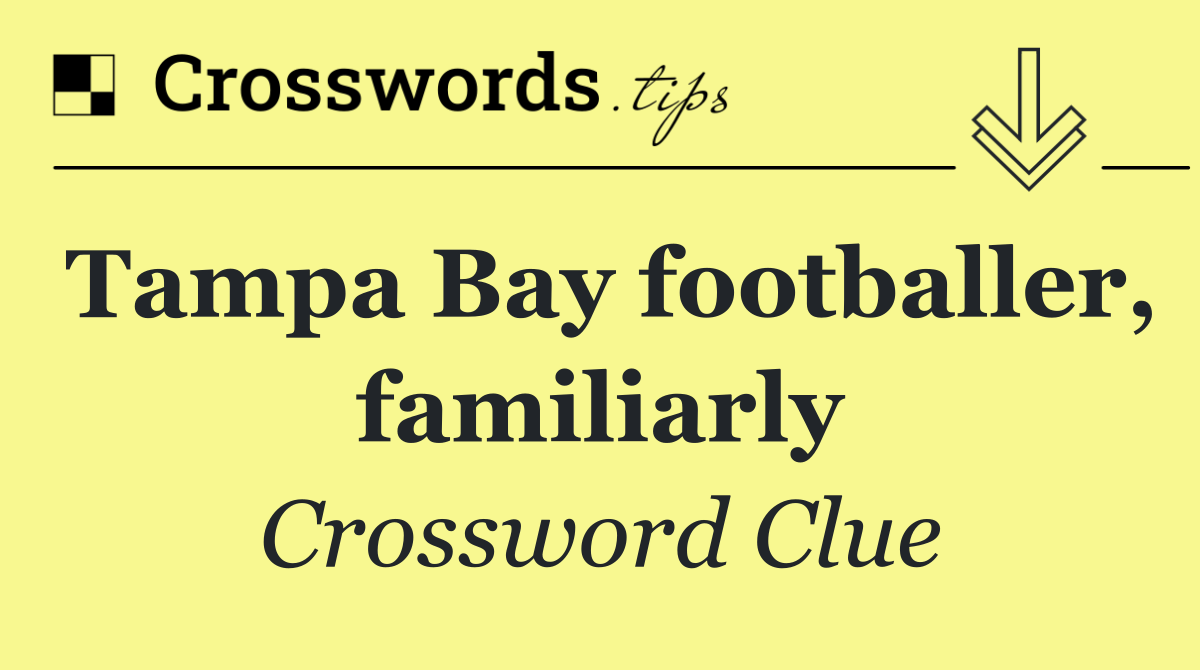 Tampa Bay footballer, familiarly