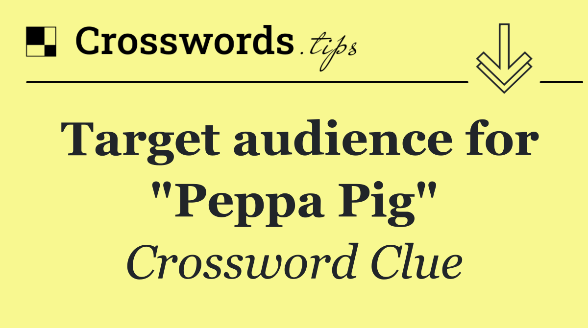 Target audience for "Peppa Pig"